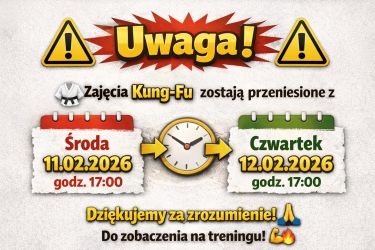 Uwaga zajęcia Kung - fu przeniesione na czwartek